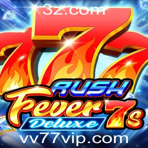 vv77 - Explorando o Mundo Empolgante de RushFever7sDeluxe